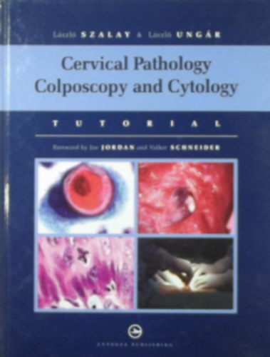 Szalay Lszl, Ungr Lszl - Cervical Pathology Colposcopy and Cytology - Mhnyak patolgia Kolposzkpia s citolgia