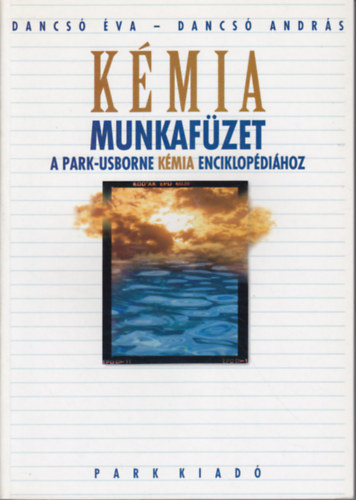 Dancs Andrs Dancs va - Kmia munkafzet a Park-Usborne kmia enciklopdihoz