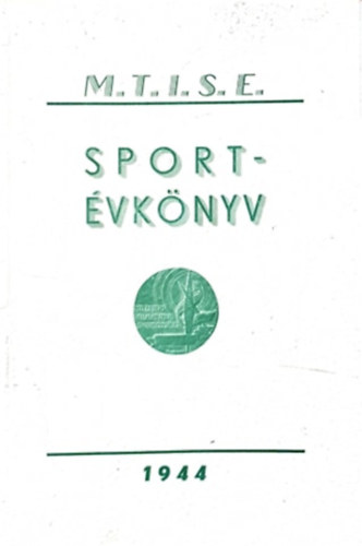 Farkass Jen, Rapaich Ferenc - A Magyar Tvirati Iroda s trsvllalatainak sportegyeslete vknyve az 1943. XIII. egyesleti vrl