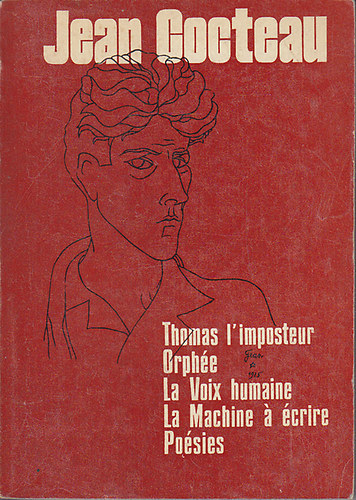 Jean Cocteau - Thomas l'imposteur, Orphée, La Voix humaine, La Machine a écrire, Poésies