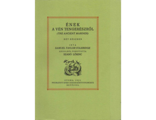 SZERZ Samuel Taylor Coleridge FORDT Szab Lrinc GRAFIKUS Kozma Lajos - nek a vn tengerszrl THE ANCIENT MARINER/HT RSZBEN  ( A fametszs knyv dsztsekkel gynyr kiads) sajt kppel