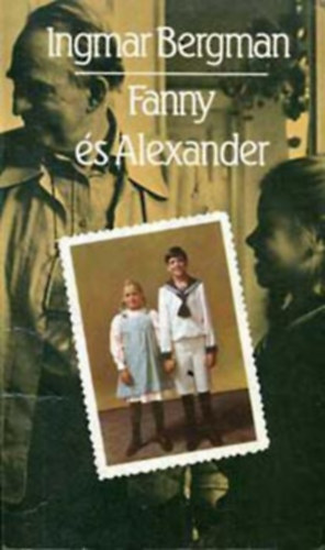 Ingmar Bergman - Fanny �s Alexander