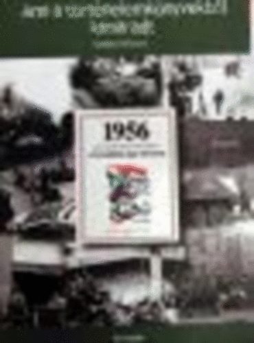 Szalay Róbert - 1956- Ami a történelemkönyvekből kimaradt (A forradalom igaz története)