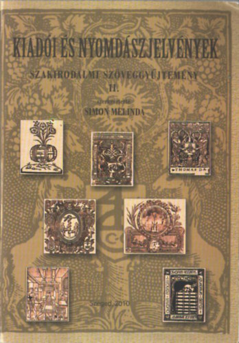 Simon Melinda (szerk.) - Kiad�i �s nyomd�szjelv�nyek - Szakirodalmi sz�veggy�jtem�ny II.