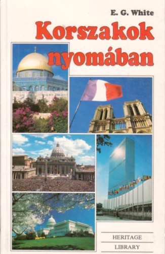 Ellen Gould White - Korszakok nyomában