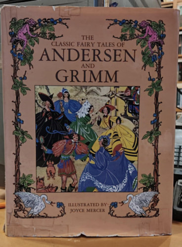 Joyce Mercer (illus.), Andersen-Grimm - The Classic Fairy Tales of Andersen and Grimm
