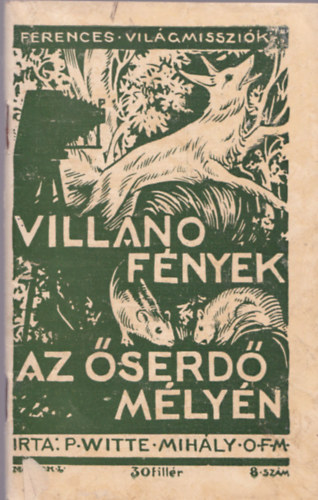 P. Witte Mihly - Villan fnyek az serd mlyn