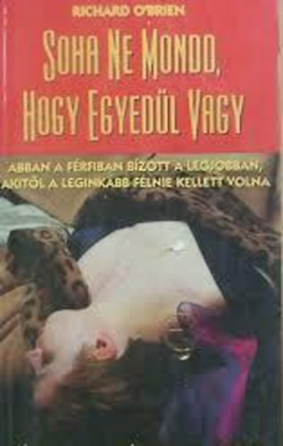 O' Brien Richard - Soha ne mondd, hogy egyedl vagy