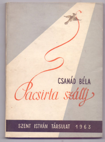 Csan�d B�la - Pacsirta sz�llj - V�logatott versek (Dedik�lt)