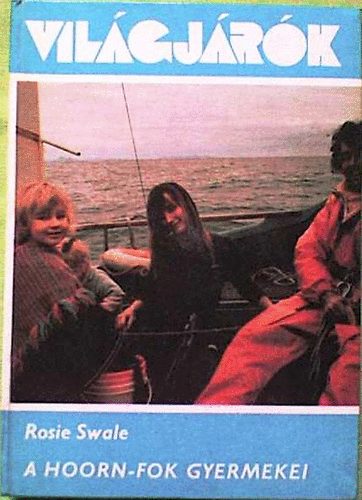 Swale Rosie - A Hoorn - fok gyermekei (Világjárók 126.)