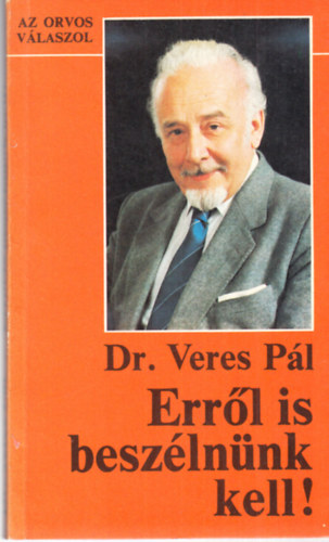 Dr. Veres Pl - Errl is beszlnnk kell! - dediklt