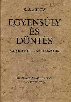 K.J. Arrow - Egyens�ly �s d�nt�s