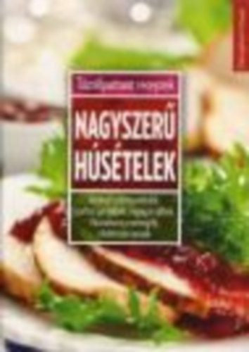 Tor Elza ( szerk.) - Tzrlpattant receptek - Nagyszer hstelek