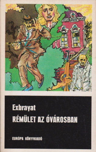 Exbrayat - Rémület az óvárosban