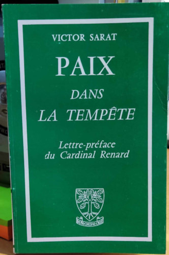 Victor Sarat - Paix dans la Tempte - Lettre-prface du Cardinal Renard