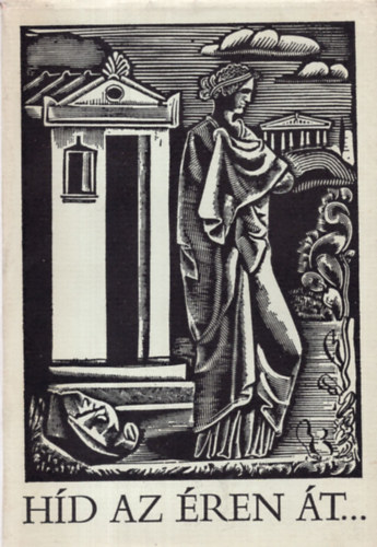 Tak�cs L�szl� dr. (szerk.) - H�d az �ren �t...