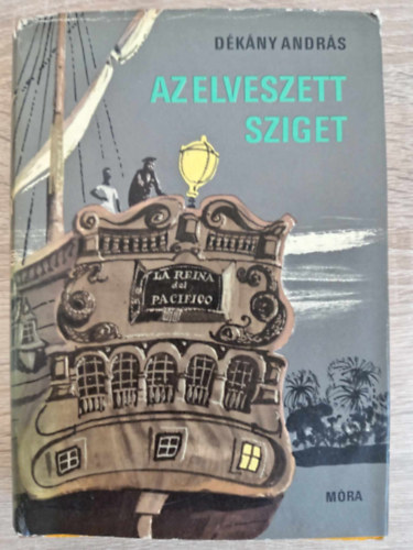 Dkny Andrs, Rnaszegi Mikls (szerk.), Szecsk Tams (ill.) - Az elveszett sziget Egy - XVIII. szzadbeli fregatt mai kalandjai Dl-Amerika partjainl s a Csendes-cenon (Tengerszregny - Szecsk Tams rajzaival)