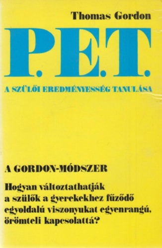 Thomas Gordon - P.E.T. - A szli eredmnyessg tanulsa