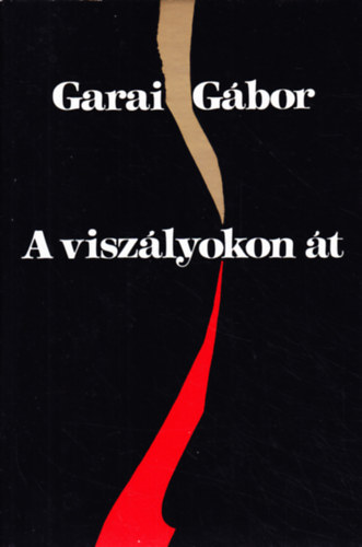 Garai G�bor - A visz�lyokon �t