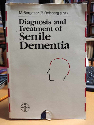 Professor Dr. med. Manfred Bergener, Professor Barry Reisberg M.D. - Diagnosis and Treatment of Senile Dementia