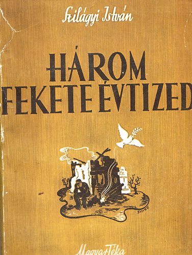 Szilgyi Istvn - Hrom fekete vtized