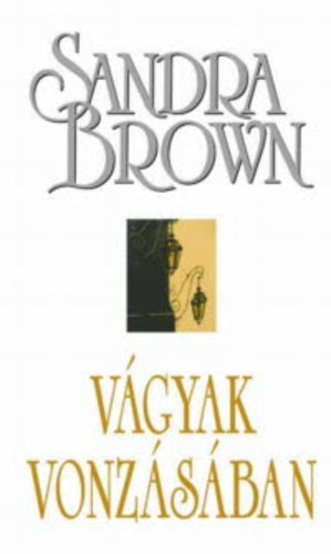 Sandra Brown, Ford�totta: F. Nagy Piroska - V�gyak vonz�s�ban - Not Even For Love