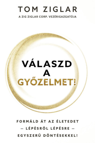 Tom Ziglar - Válaszd a győzelmet!