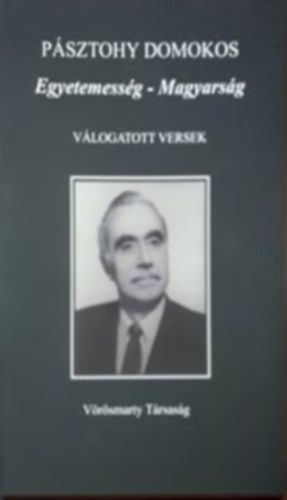 P�sztohy Domonkos - Egyetemess�g - Magyars�g