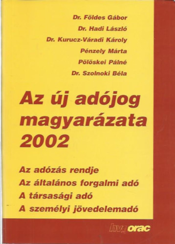 Dr. Hadi Lszl (szerk.) - Az j adjog magyarzata 2002