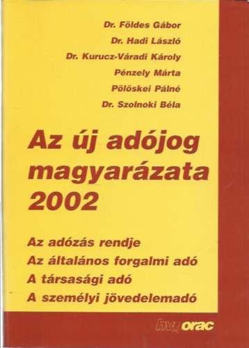 Dr. Hadi Lszl (szerk.) - Az j adjog magyarzata 2002