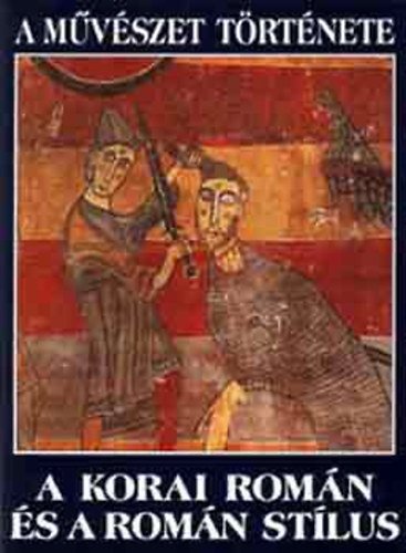 Francesc Massip Bonet - A mvszet trtnete: A korai romn s a romn stlus
