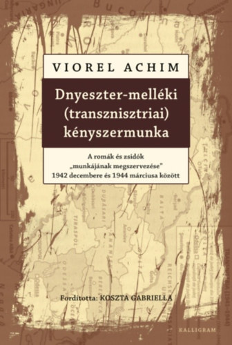 Achim, Viorel - Dnyeszter-melléki (transznisztriai) kényszermunka