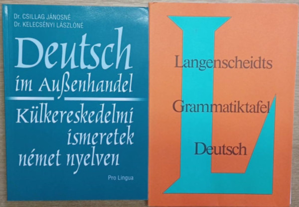 Dr. Csillag Jnosn, Dr. Kelecsnyi Lszln - 2 db nmet nyelvknyv: Deutsch im Auenhandel (Klkereskedelmi ismeretek nmet nyelven) - Langenscheidts Grammatiktafel Deutsch (Langenscheidt nmet nyelvtani tblzata)