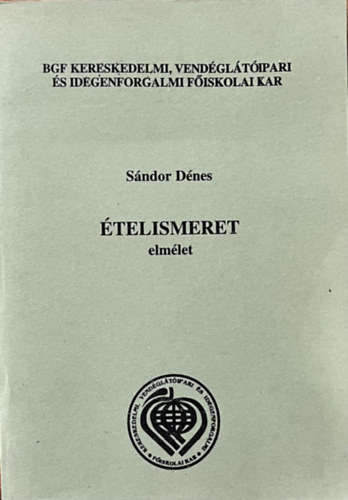 Sándor Dénes - Ételismeret - elmélet ( 1-2. füzet)