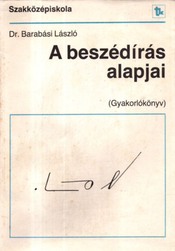 Barabsi Lszl dr. - A beszdrs alapjai (Gyakorlknyv)