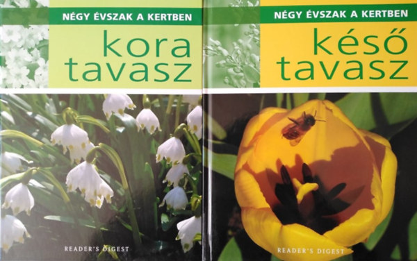 Dr. T�th J�lia (szerk.), V�rkonyi Erika (ford.), Dr. M�th� �kos (lektor), S�rv�ry Gabriella (szerk), Gordos Judit (ford.) - Kora tavasz + K�s� tavasz - N�gy �vszak a kertben (Reader's Digest)