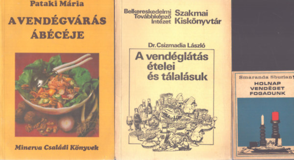 Pataki Mária, Smaranda Sburlan - 3 db vendéglátás-vendégvárás könyv: A vendégvárás ábécéje - A vendéglátás ételei és tálalásuk - Holnap vendéget fogadunk