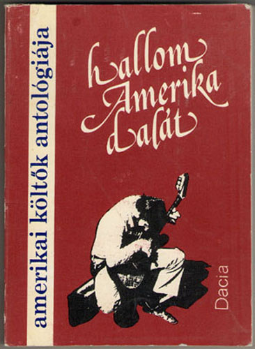 Gaal Gy�rgy (szerk.) - Hallom Amerika dal�t - Amerikai k�lt�k antol�gi�ja