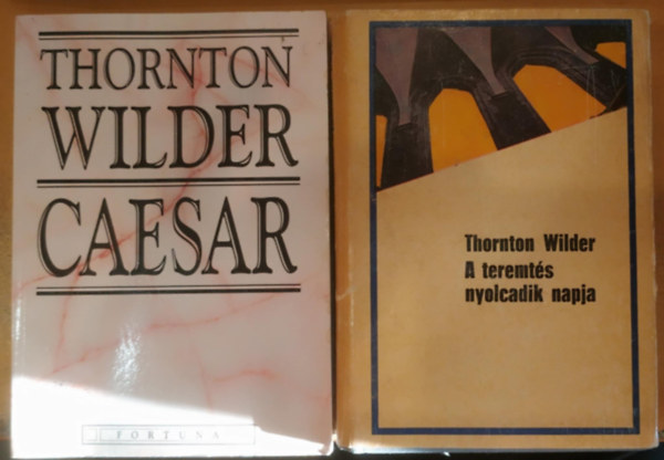 Thornton Wilder - 2 db Thornton Wilder: Caesar + A teremts nyolcadik napja