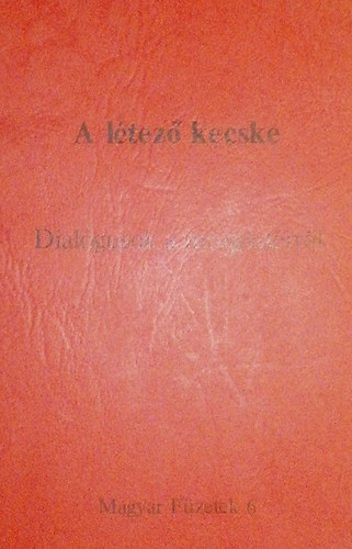 A létező kecske (Dialógusok a mozgástérről)- Magyar füzetek 6.