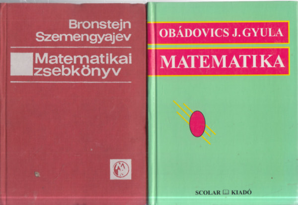 Szemengyajev-Bronstejn, Obdovics J Gyula - 2 db. matematika ktet (Matematikai zsebknyv + Matematika)