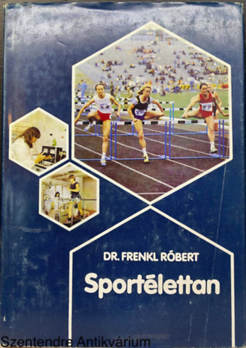 Dr. Frenkl Rbert, Graf.: Dr. Lszl Jenn - Sportlettan - TESTNEVELSI FISKOLAI TANKNYV (Sajt kppel)