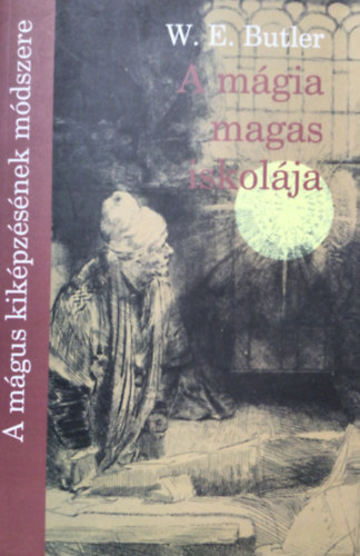 W. E. Butler - A mgia magas iskolja