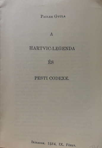 Pauler Gyula - Hartvic-Legenda �s Pesti Codexe - k�l�nlenyomat