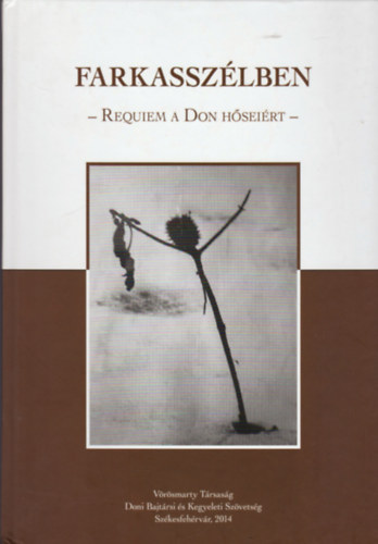 Bobory Zolt�n (szerk.) - Farkassz�lben - Requiem a Don h�sei�rt