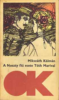 Mikszth Klmn - A Noszty fi esete Tth Marival