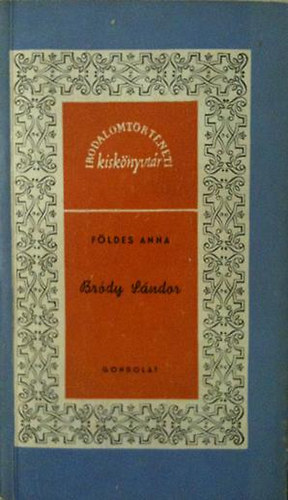 F�ldes Anna - Br�dy S�ndor (irodalomt�rt�neti kisk�nyvt�r)