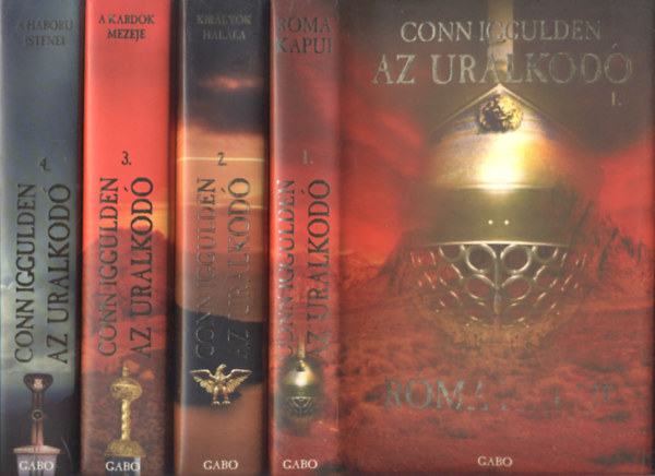 Conn Iggulden - Az uralkod� I-IV.: R�ma kapui, Kir�lyok hal�la, A kardok mezeje, A h�bor� istenei.
