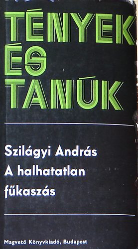 Szilgyi Andrs - A halhatatlan fkaszs (Tnyek s Tank)