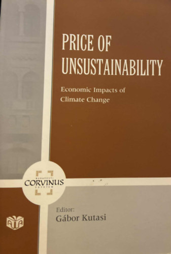 Kutasi Gábor - Price of Unsustainability - Economic Impacts of Climate Change